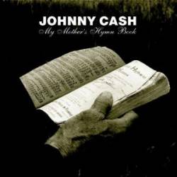 Johnny Cash : My Mother's Hymn Book